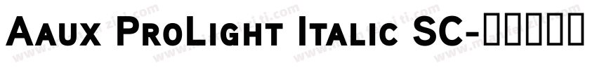 Aaux ProLight Italic SC字体转换